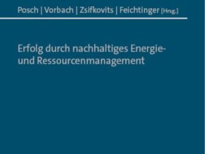 Erfolg durch nachhaltiges Energie- und Ressourcenmanagement