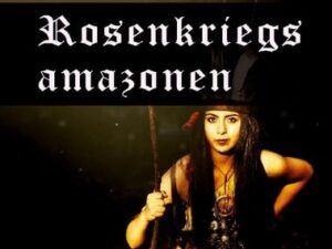 Erfolg für Rosenkriegsamazonen