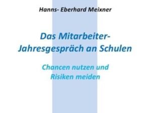 Erfolgreich und kompetent führen / Das Mitarbeiter- Jahresgespräch an Schulen