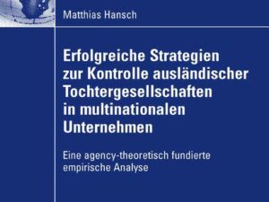 Erfolgreiche Strategien zur Kontrolle ausländischer Tochtergesellschaften in multinationalen Unternehmen