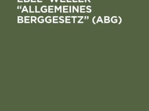 Ergänzung zu Ebel- Weller “Allgemeines Berggesetz” (ABG)