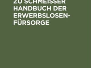 Ergänzungsband zu Schmeisser Handbuch der Erwerbslosenfürsorge