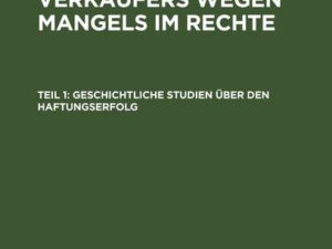 Ernst Rabel: Die Haftung des Verkäufers wegen Mangels im Rechte / Geschichtliche Studien über den Haftungserfolg