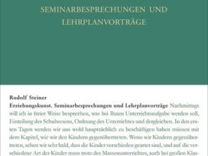 Erziehungskunst. Seminarbesprechungen und Lehrplanvorträge