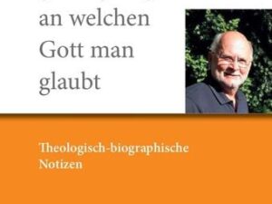 Es ist nicht gleichgültig, an welchen Gott man glaubt