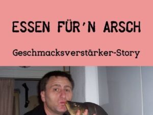 Essen für´n Arsch