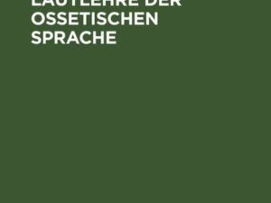 Etymologie und Lautlehre der ossetischen Sprache