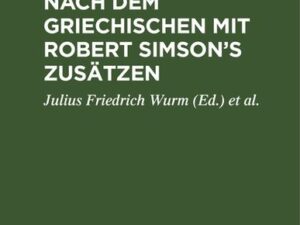 Euclid’s Data, nach dem Griechischen mit Robert Simson’s Zusätzen