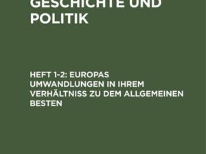 Europas Umwandlungen in ihrem Verhältniß zu dem allgemeinen Besten