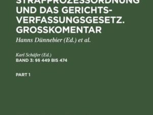 Ewald Löwe; Werner Rosenberg: Die Strafprozeßordnung und das Gerichtsverfassungsgesetz.... / §§ 449 bis 474