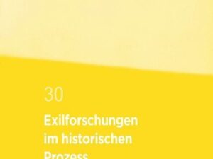 Exilforschungen im historischen Prozess