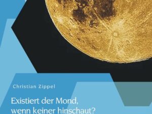 Existiert der Mond, wenn keiner hinschaut? Über die Illusion der Objektivität und warum die Welt untrennbar mit uns verbunden ist