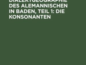 Experimentelle Dialektgeographie des alemannischen in Baden, Teil 1: Die Konsonanten