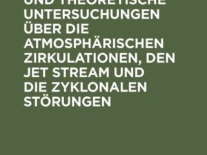 Experimentelle und theoretische Untersuchungen über die atmosphärischen Zirkulationen, den jet stream und die zyklonalen Störungen