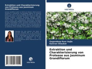 Extraktion und Charakterisierung von Protease aus Jasminum Grandiflorum