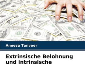 Extrinsische Belohnung und intrinsische Motivation