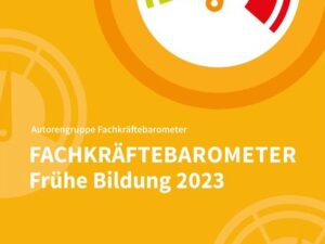 Fachkräftebarometer Frühe Bildung 2023