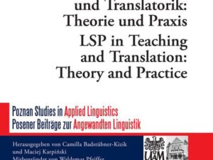 Fachsprachen in Didaktik und Translatorik: Theorie und Praxis / LSP in Teaching and Translation: Theory and Practice