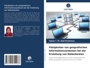 Fähigkeiten von geografischen Informationssystemen bei der Erstellung von Datenbanken