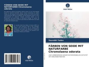 Färben von Seide mit Naturfarbe Chromolaena Odorata