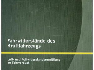 Fahrwiderstände des Kraftfahrzeugs: Luft- und Rollwiderstandsermittlung im Fahrversuch