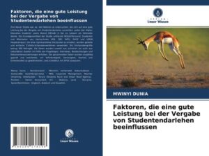 Faktoren, die eine gute Leistung bei der Vergabe von Studentendarlehen beeinflussen