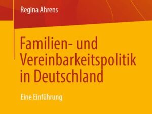 Familien- und Vereinbarkeitspolitik in Deutschland