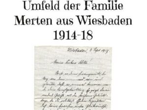 Feldpost aus dem Umfeld der Familie Merten aus Wiesbaden 1914-18