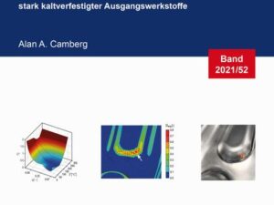 Festigkeitssteigerung von Aluminiumblechformteilen der 5000-Serie durch Erweiterung der Formgebungsgrenzen stark kaltverfestigter Ausgangswerkstoffe