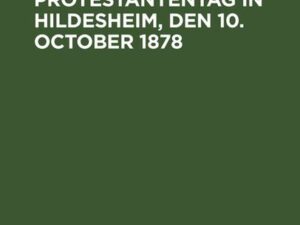 Festpredigt am Protestantentag in Hildesheim, den 10. October 1878