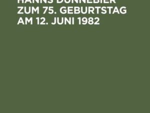 Festschrift für Hanns Dünnebier zum 75. Geburtstag am 12. Juni 1982