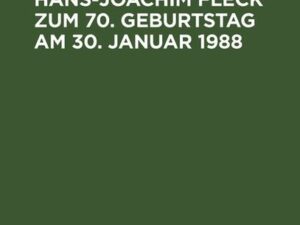 Festschrift für Hans-Joachim Fleck zum 70. Geburtstag am 30. Januar 1988