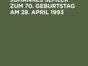 Festschrift für Johannes Semler zum 70. Geburtstag am 28. April 1993