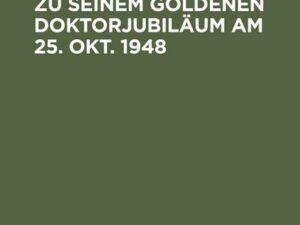 Festschrift für Julius von Gierke zu seinem goldenen Doktorjubiläum am 25. Okt. 1948