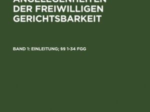 FGG. Gesetz über die Angelegenheiten der freiwilligen Gerichtsbarkeit / Einleitung; §§ 1-34 FGG