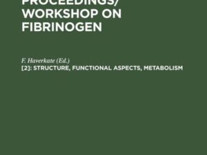 Fibrinogen. Proceedings/ Workshop on Fibrinogen / Structure, functional aspects, metabolism