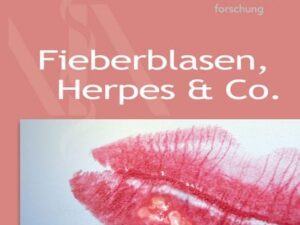 Fieberblasen, Herpes & Co