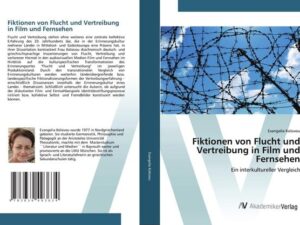 Fiktionen von Flucht und Vertreibung in Film und Fernsehen