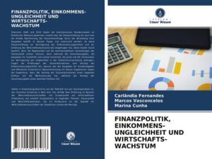 Finanzpolitik, Einkommens- Ungleichheit und Wirtschafts- Wachstum