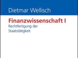 Finanzwissenschaft I: Rechtfertigung der Staatstätigkeit