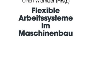 Flexible Arbeitssysteme im Maschinenbau