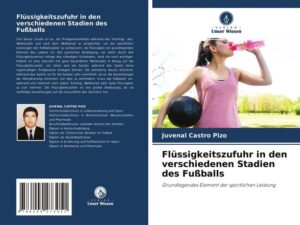 Flüssigkeitszufuhr in den verschiedenen Stadien des Fußballs