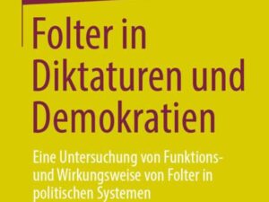 Folter in Diktaturen und Demokratien