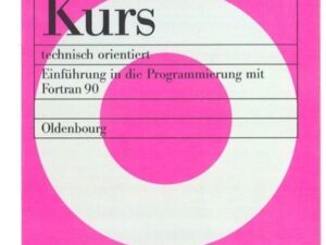 Fortran 90 Kurs - technisch orientiert