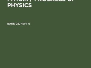 Fortschritte der Physik / Progress of Physics. Band 28, Heft 6