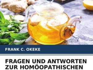 Fragen und Antworten Zur Homöopathischen Materia Medica