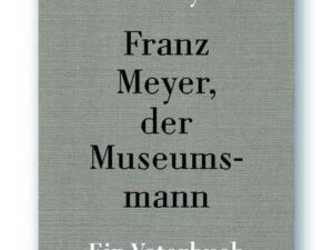 Franz Meyer, der Museumsmann