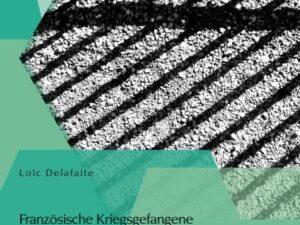 Französische Kriegsgefangene in Deutschland 1914-1918: Zwischen Feindschaft und Freundschaft