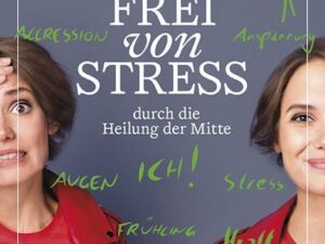 Frei von Stress durch die Heilung der Mitte