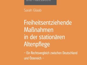 Freiheitsentziehende Maßnahmen in der stationären Altenpflege